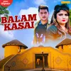 About Balam Kasai Song
